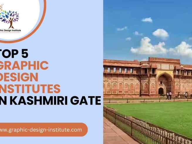 op 5 Graphic Design Institutes in Kashmere Gate