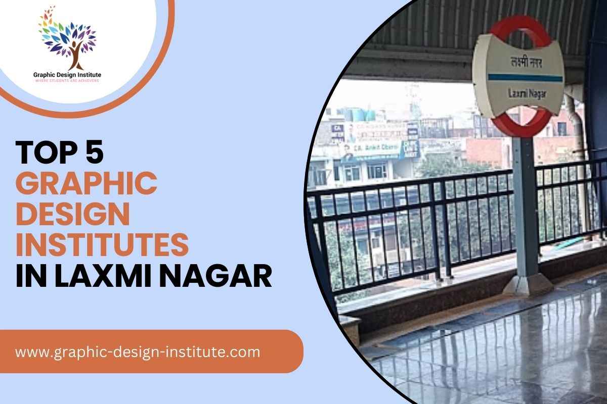 Top 5 Graphic Design Institutes in Laxmi Nagar