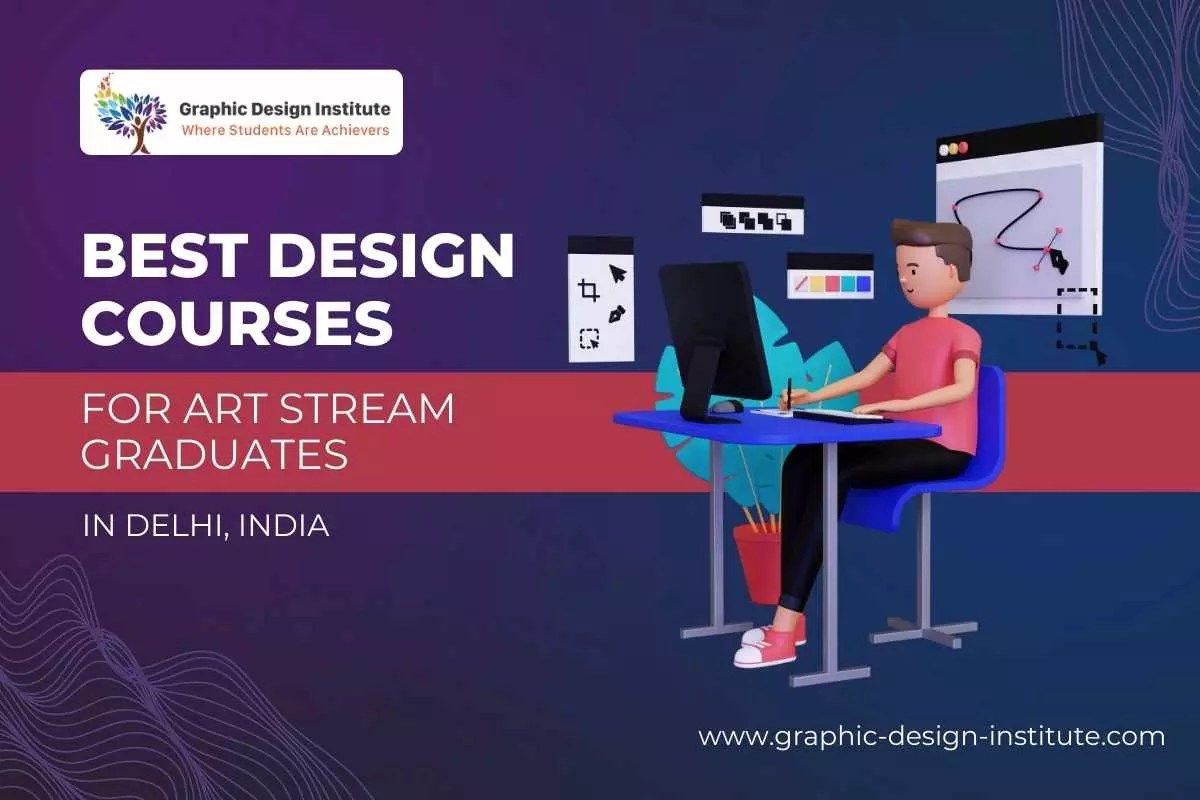 Best Design Courses for Art Stream Graduates in Delhi