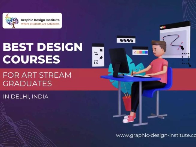 Best Design Courses for Art Stream Graduates in Delhi