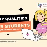 Essential Qualities for Students to Learn Graphic Design