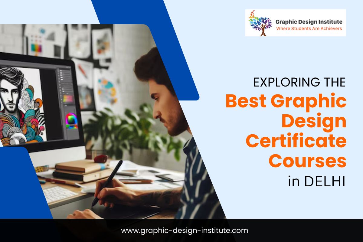 Best Graphic Design Certificate Courses in Delhi