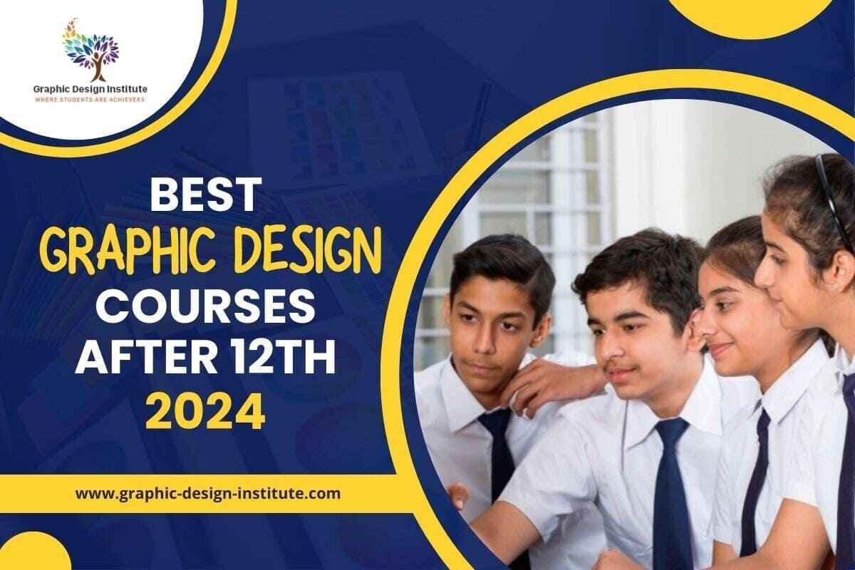 Best graphic design courses after 12th in 2024