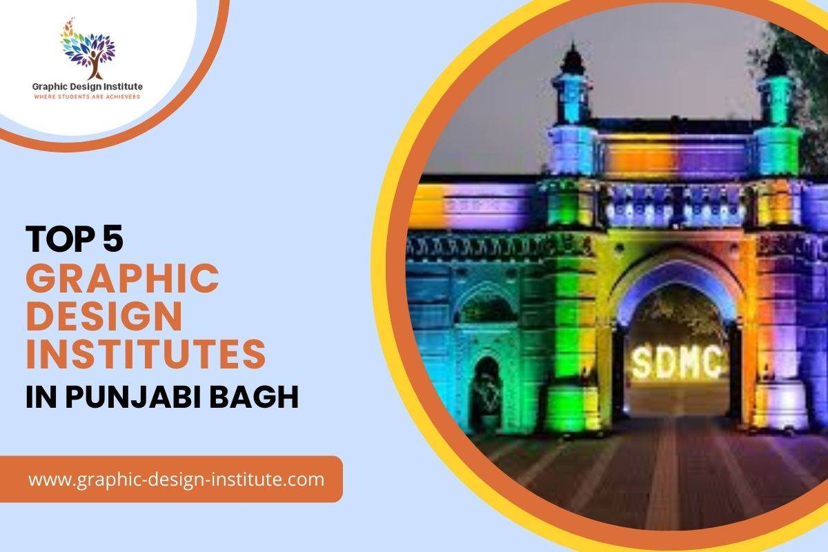 Top 5 Graphic Design Institutes in Punjabi Bagh