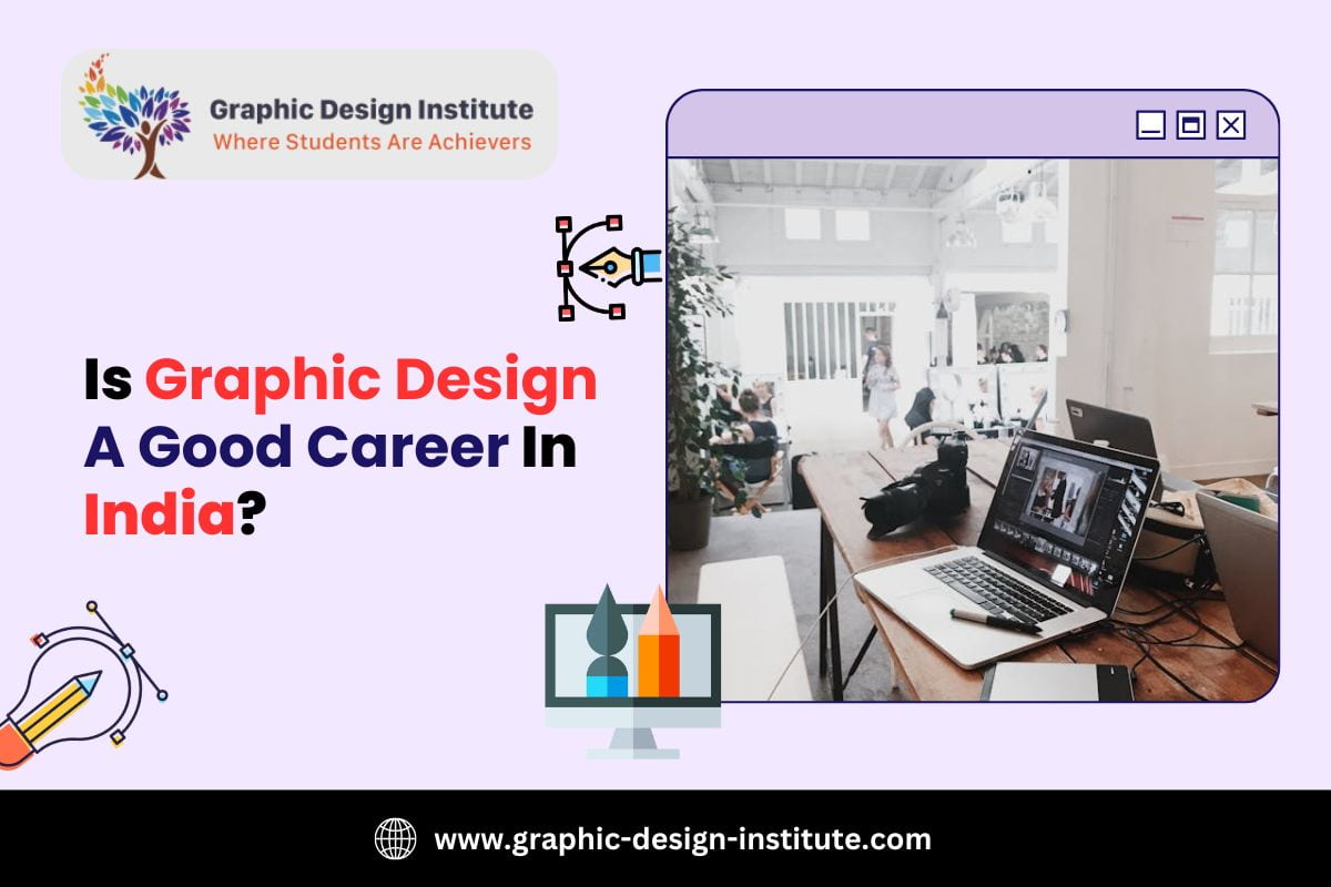 Is Graphic Design A Good Career In India?