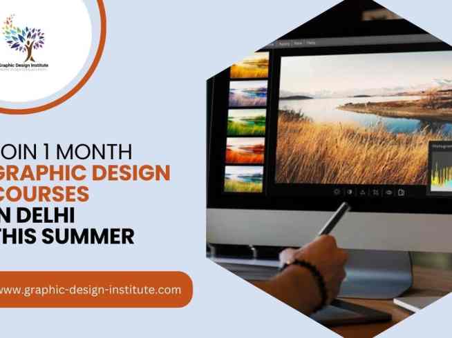 Join 1 Month Graphic Design Courses in Delhi this Summer