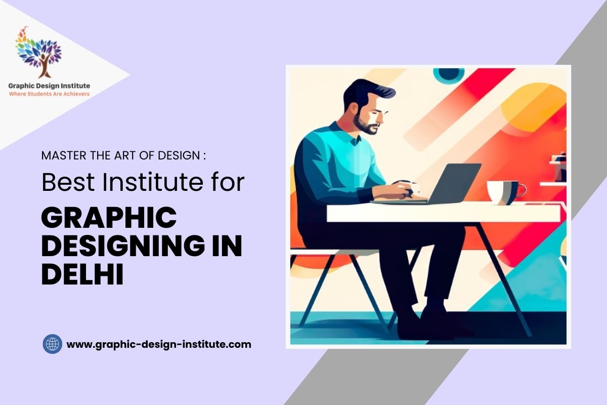 Best Institute for Graphic Designing in Delhi